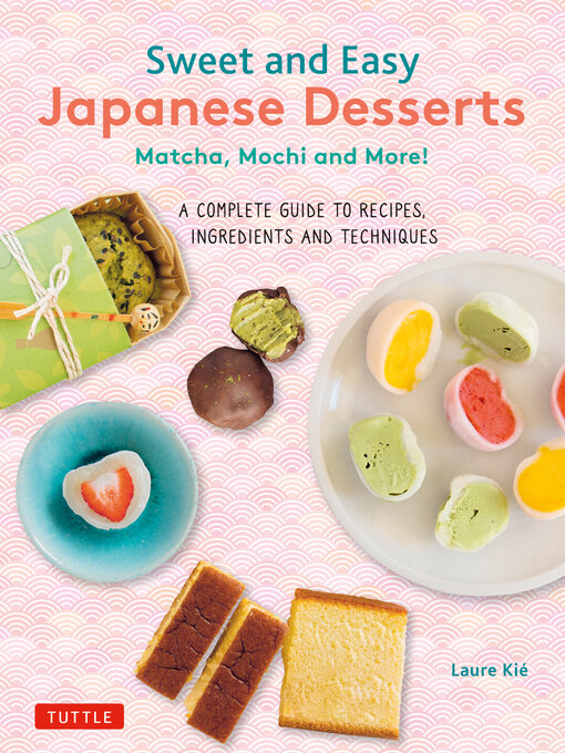 Title details for Sweet and Easy Japanese Desserts by Laure Kie - Available
